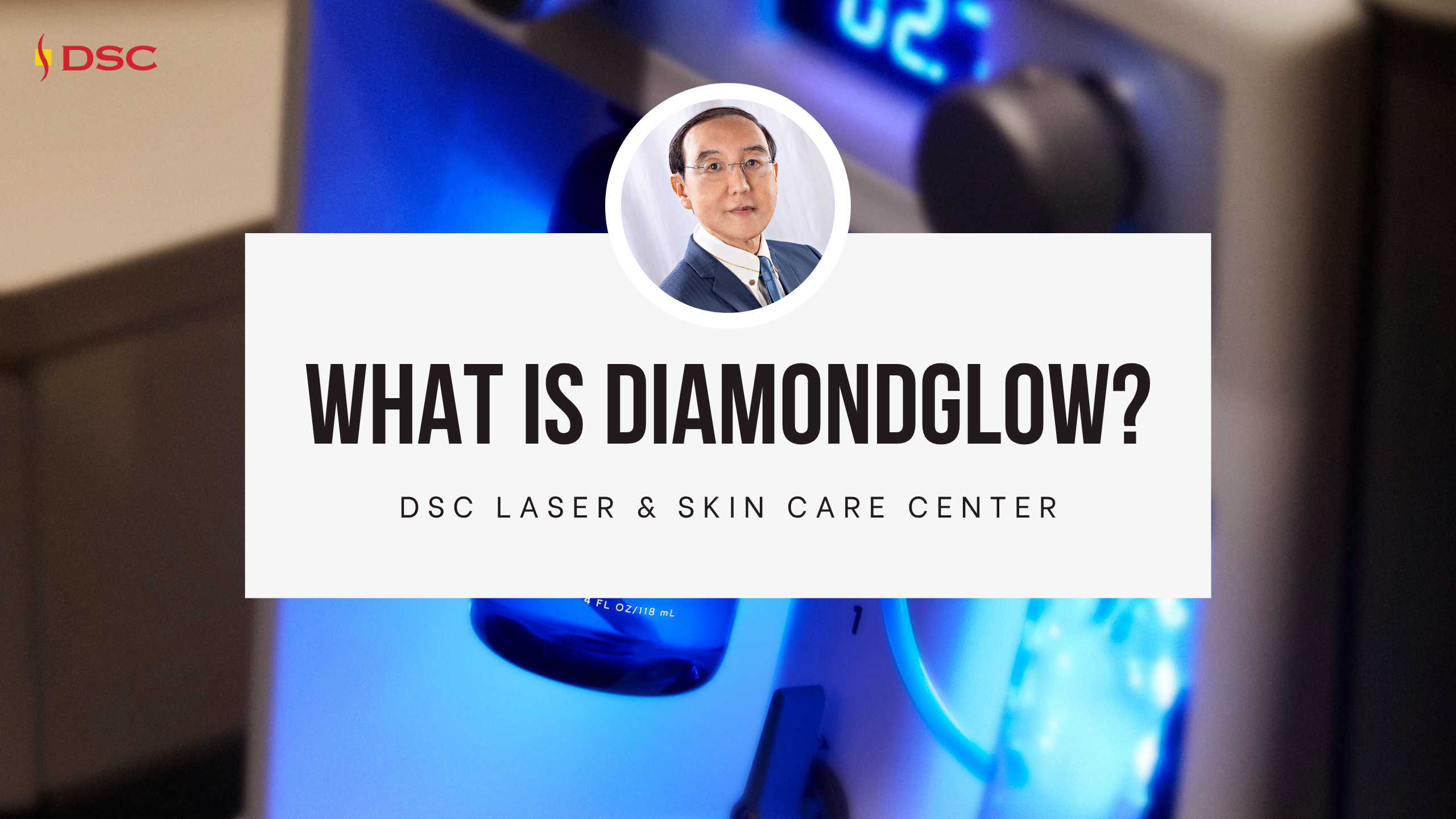 what is diamondglow blog banner What is DiamondGlow? Blog post about DiamondGlow facials at DSC Laser & Skin Care Center in Los Angeles & San Gabriel, CA
