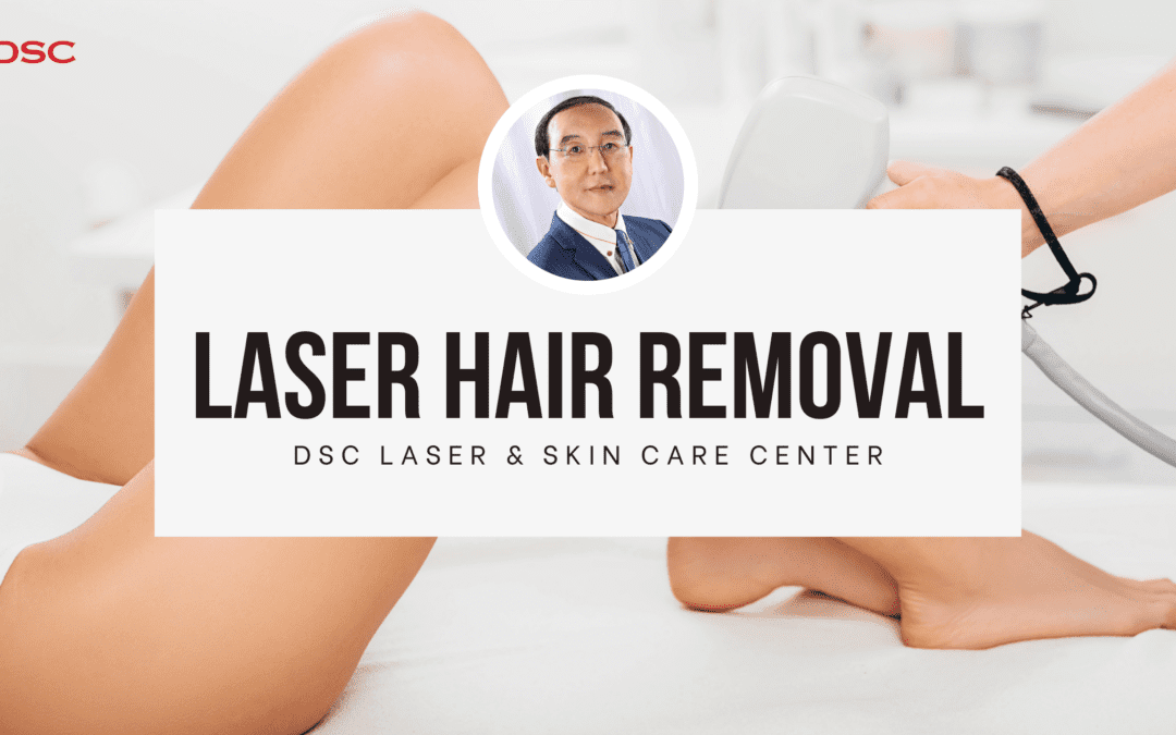 Dr. Tony K Shum Headshot in the middle of blog banner graphic with background of legs with laser hair removal device handpiece, and the text "Laser hair removal" and "DSC Laser & Skin Care Center" in the center