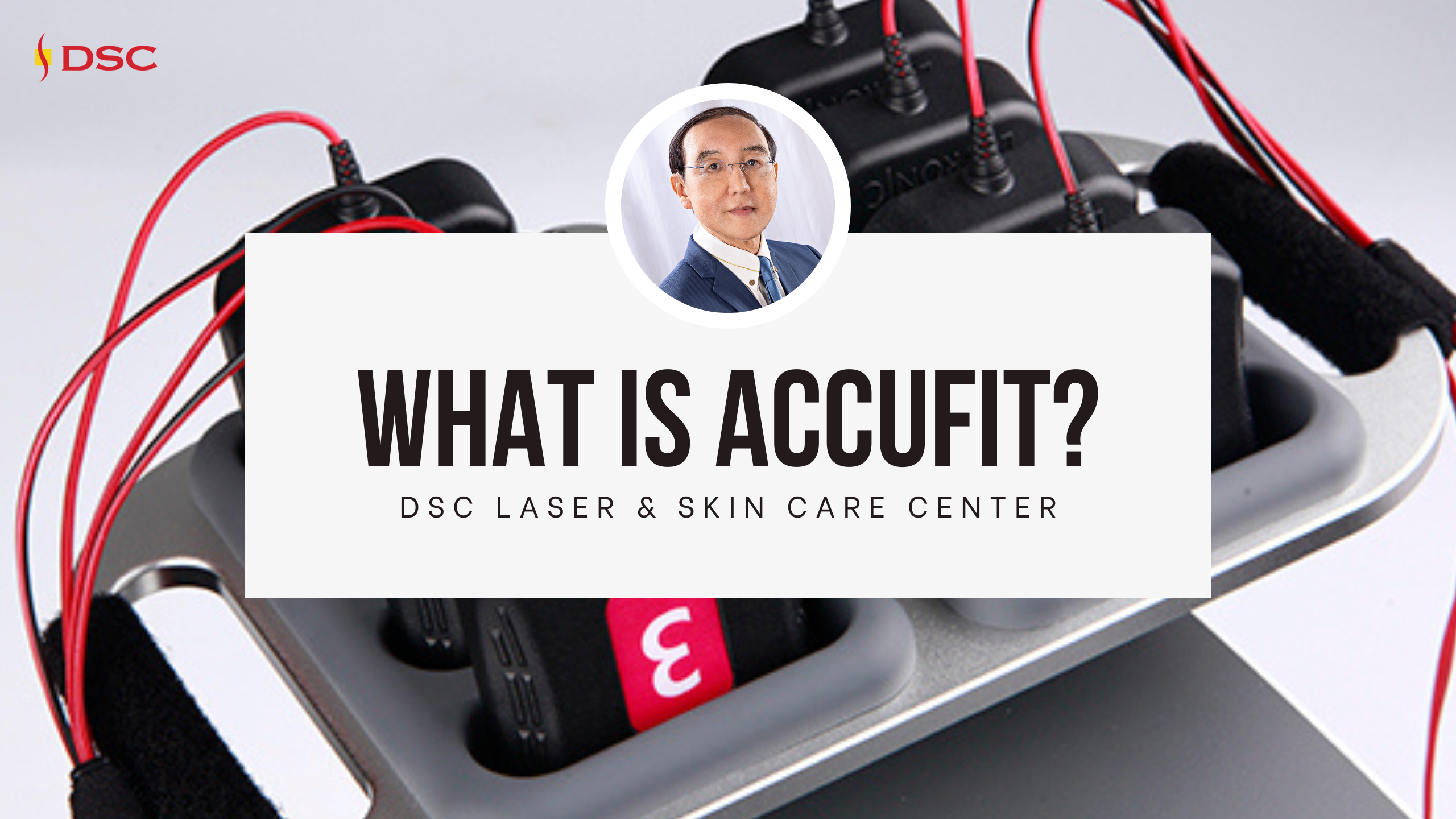 What is Accufit Blog Banner Dr. Tony Shum headshot above "What is Accufit?" text above "DSC Laser & Skin Care Center" text on white rectangle with Accufit contacts as background of blog banner
