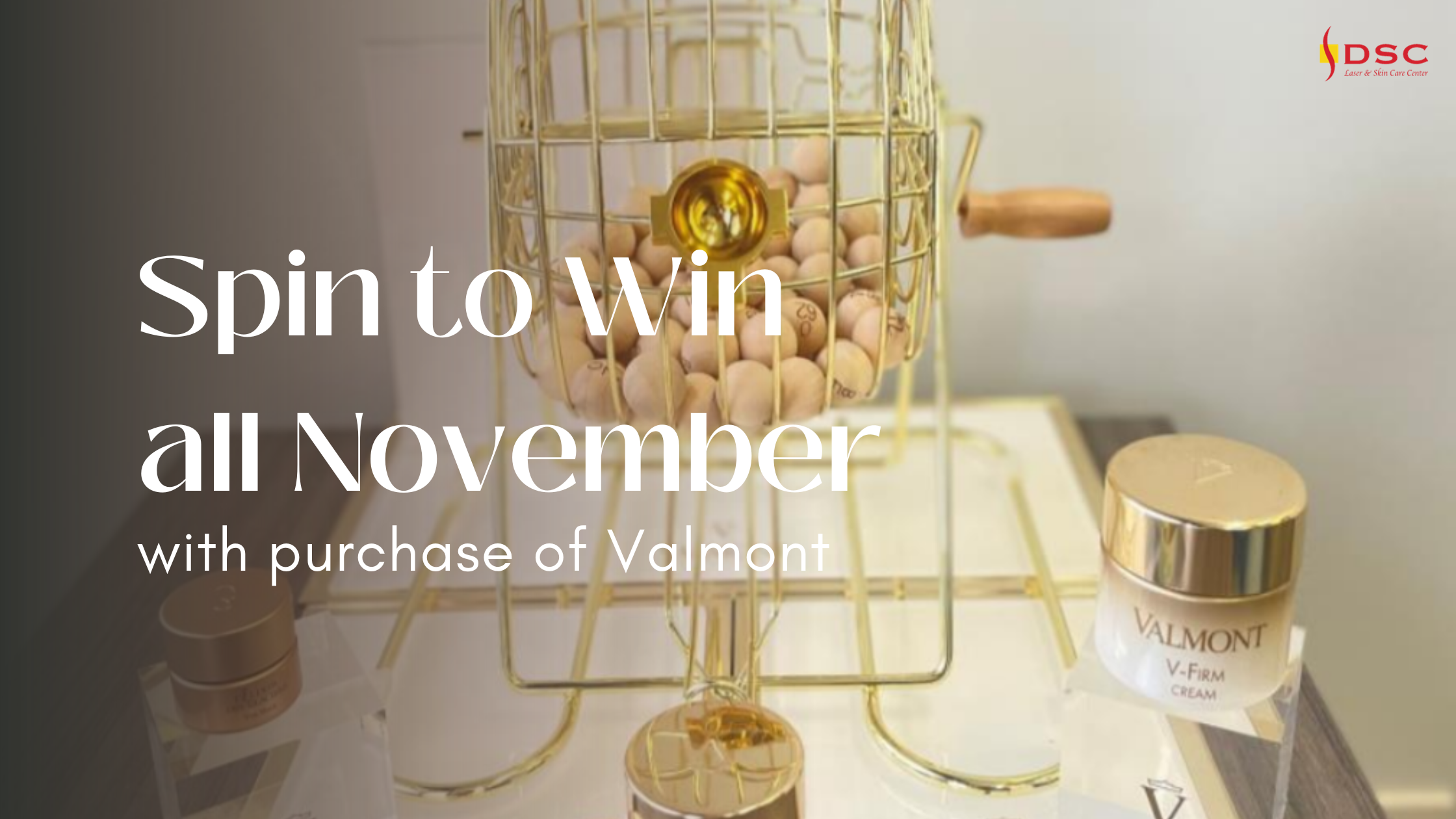 DSC Valmont Spin to Win Blog Banner with Spin to Win Machine image as background and the text "Spin to Win All November" over the text "with purchase of Valmont"