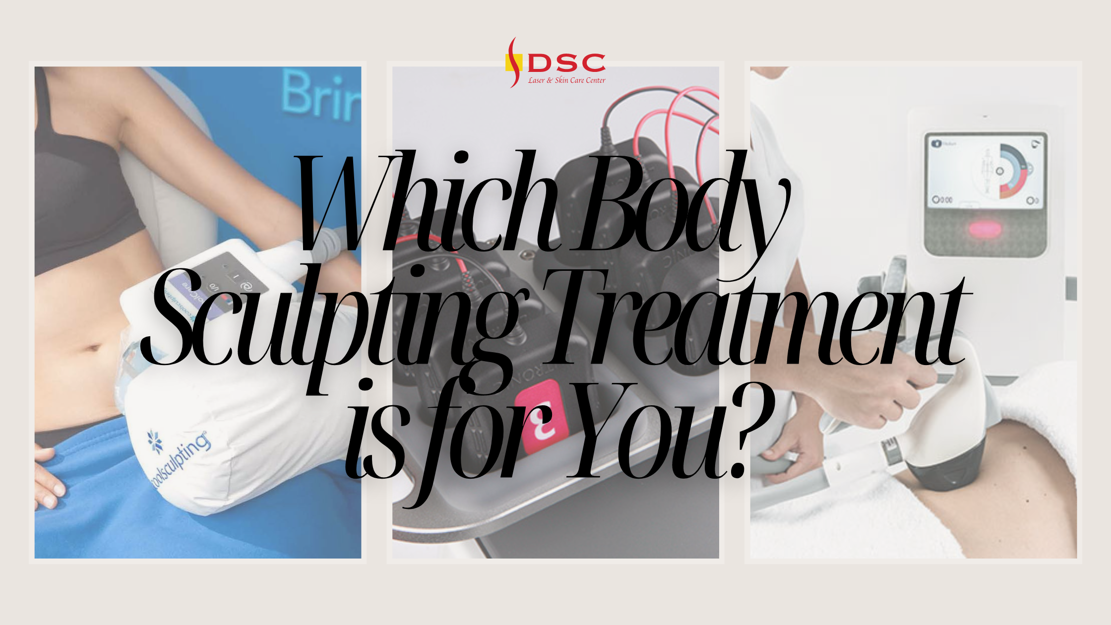 Text in black "which body sculpting treatment is for you" blog banner with images of torso and coolsculpting handpiece on the left, accufit contacts in the middle, and velashape handpiece on abdomen on the right