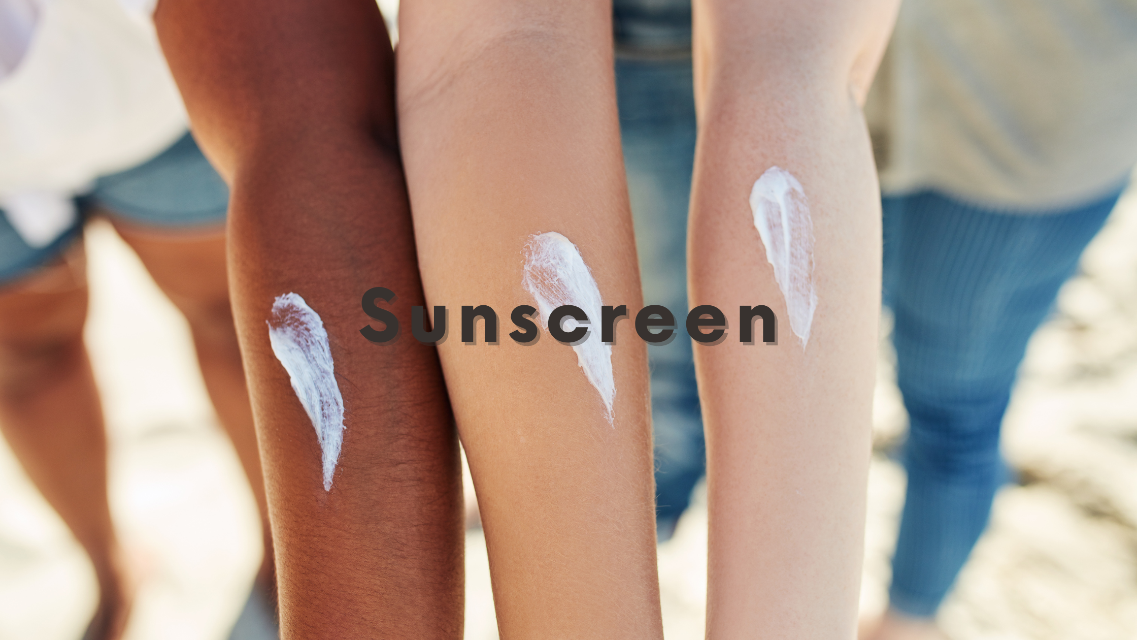 DSC Sunscreens Blog Graphic with black text "Sunscreens" centered over three arms smeared with sunscreen