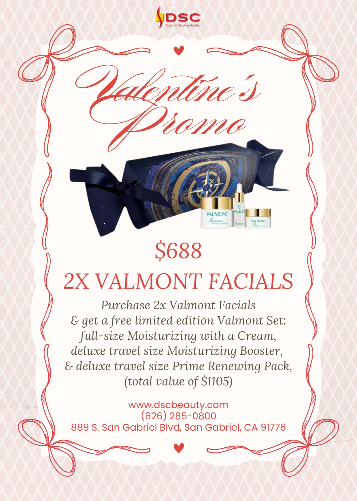 dsc valentine's day 2025 valmont facial promo poster with light pink crosshatched background with text box surrounded by bows and ribbons with text Valentine's Promo and image of Valmont Cracker Set with Moisturizing with a Cream and Moisturizing Booster and Prime Renewing Pack, and the text $688 2x Valmont Facials