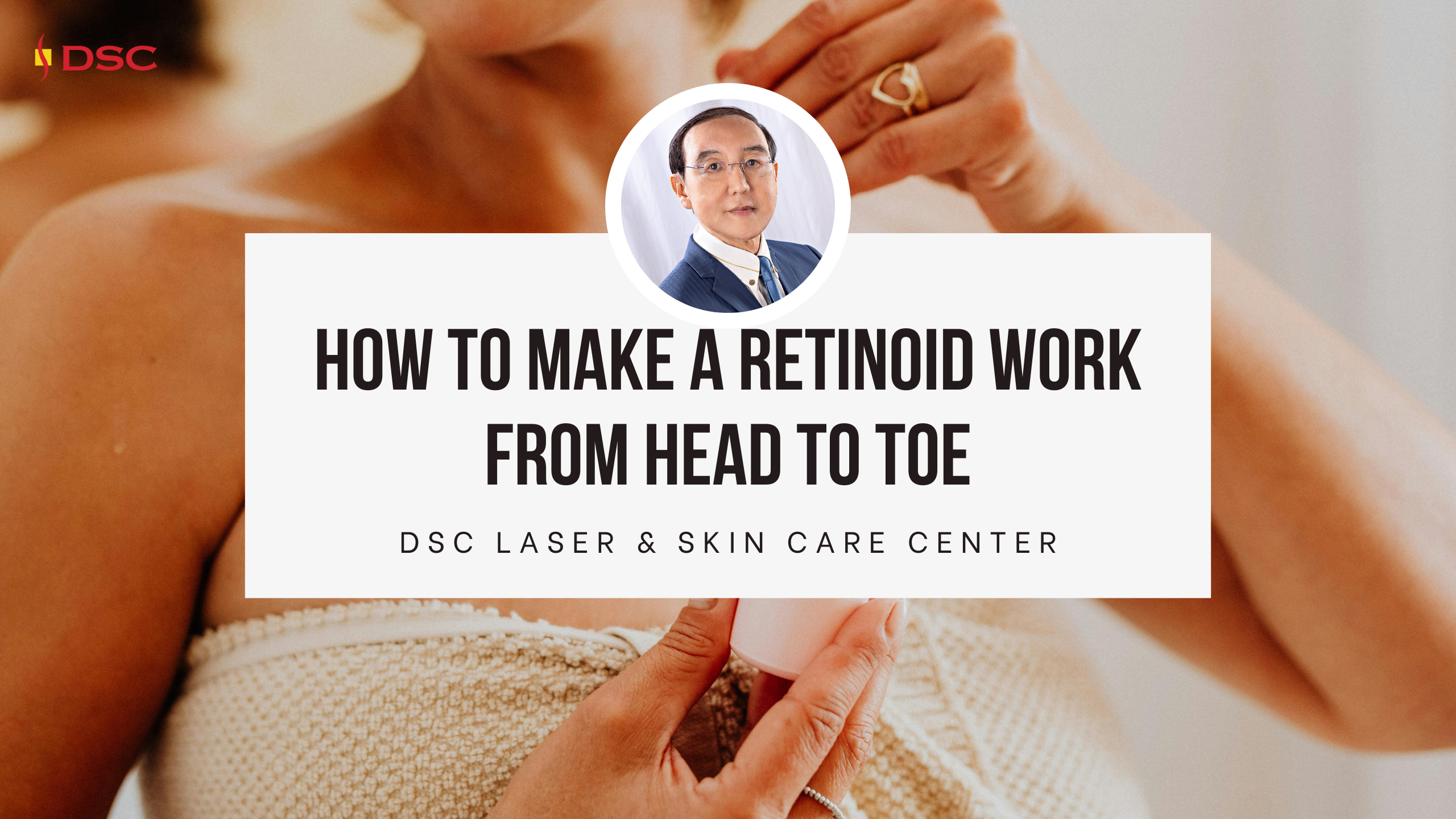 how to make a retinoid work from head to toe blog banner how to make a retinoid work from head to toe blog banner graphic